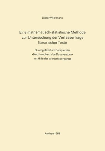 Eine Mathematisch-Statistische Methode zur Untersuchung der Verfasserfrage Literarischer Texte Durchgeführt am Beispiel der »Nachtwachen. Von Bonaventura« mit Hilfe der Wortartübergänge