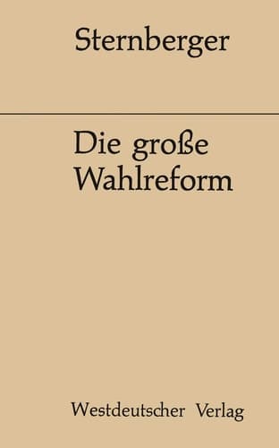 Die große Wahlreform: Zeugnisse einer Bemühung (German Edition)