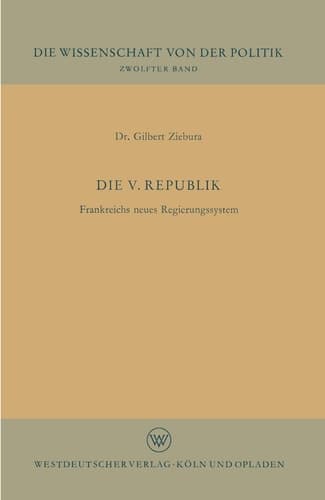 Die V. Republik Frankreichs neues Regierungssystem