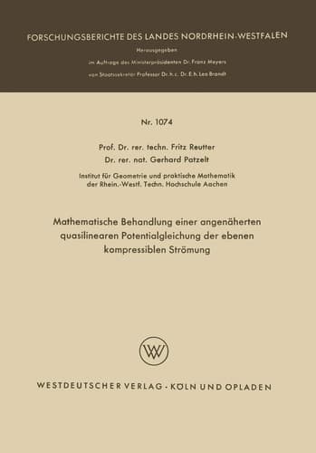 Mathematische Behandlung einer angenäherten quasilinearen Potentialgleichung der ebenen kompressiblen Strömung (Forschungsberichte des Landes Nordrhein-Westfalen, 1074) (German Edition)