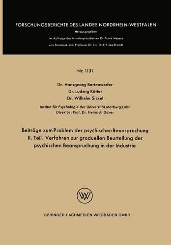 Beiträge zum Problem der psychischen Beanspruchung II.Teil: Verfahren zur graduellen Beurteilung der psychischen Beanspruchung in der Industrie