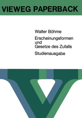 Erscheinungsformen und Gesetze des Zufalls: Eine elementare Einführung in die Grundlagen und Anwendungen der Wahrscheinlichkeitsrechnung und mathematischen Statistik (German Edition)