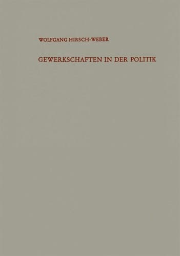 Gewerkschaften in der Politik: Von der Massenstreikdebatte zum Kampf um das Mitbestimmungsrecht (Schriften des Instituts für politische Wissenschaft, 13) (German Edition)
