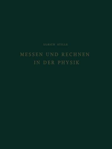 Messen und Rechnen in der Physik Grundlagen der Grösseneinführung und Einheitenfestlegung