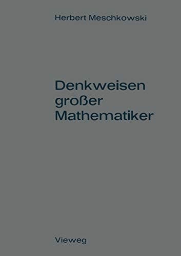 Denkweisen großer Mathematiker: Ein Weg zur Geschichte der Mathematik (German Edition)