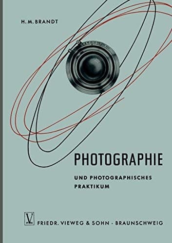 Photographie und Photographisches Praktikum (Die neue Fachbuchreihe für drogistische Ausbildung, 6) (German Edition)