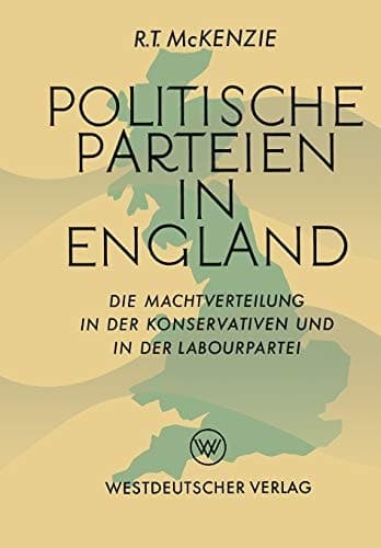 Politische Parteien in England Die Machtverteilung in der Konservativen und in der Labourpartei