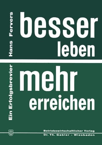 Besser leben — mehr erreichen Ein Erfolgsbrevier