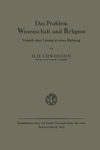 Das Problem Wissenschaft und Religion: Versuch einer Lösung in neuer Richtung (German Edition)