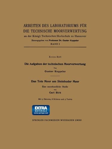 Die Aufgaben der technischen Moorverwertung / Das Tote Moor am Steinhuder Meer Eine moorkundliche Studie