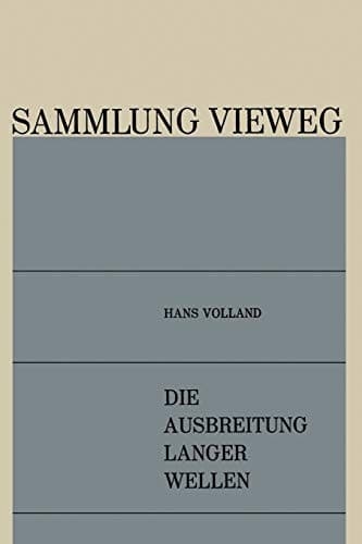 Die Ausbreitung Langer Wellen (Sammlung Vieweg, 127) (German Edition)