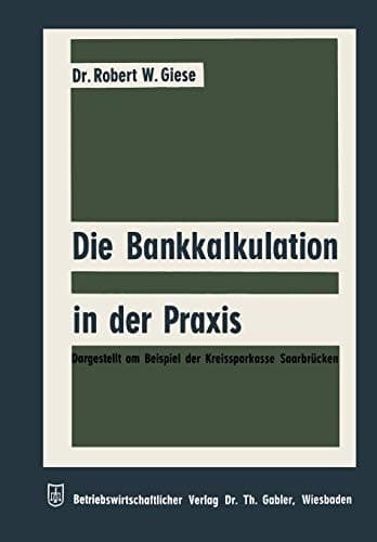 Die Bankkalkulation in der Praxis Dargestellt am Beispiel der Kreissparkasse Saarbrücken