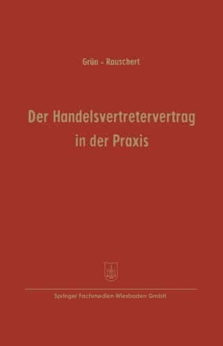 Der Handelsvertretervertrag in der Praxis Vertragsmuster mit Erläuterungen