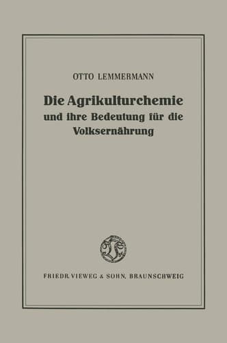 Die Agrikulturchemie und ihre Bedeutung für die Volksernährung: Ein Rückblick und Ausblick (German Edition)