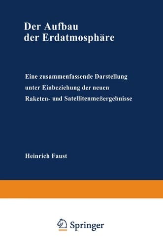 Der Aufbau der Erdatmosphäre: Eine zusammenfassende Darstellung unter Einbeziehung der neuen Raketen- und Satellitenmeßergebnisse (Die Wissenschaft, 127) (German Edition)