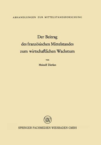 Der Beitrag des französischen Mittelstandes zum wirtschaftlichen Wachstum (Abhandlungen zur Mittelstandsforschung, 39) (German Edition)