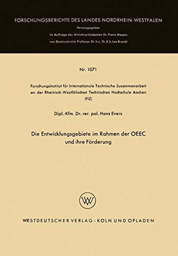 Die Entwicklungsgebiete im Rahmen der OEEC und ihre Förderung (Forschungsberichte des Landes Nordrhein-Westfalen, 1071) (German Edition)