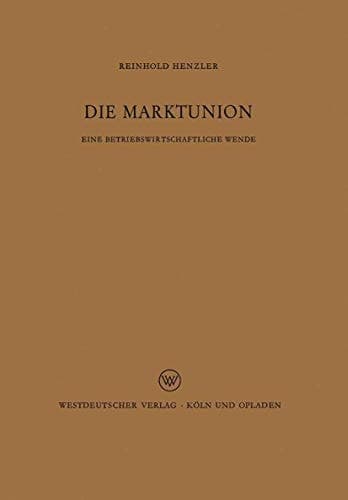 Die Marktunion Eine betriebswirtschaftliche Wende