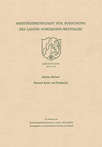 Edmund Burke und Frankreich (Arbeitsgemeinschaft für Forschung des Landes Nordrhein-Westfalen, 60) (German Edition)