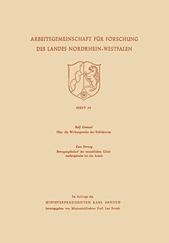 Über die Wirkungsweise der Erbfaktoren. Bewegungsbedarf der menschlichen Gliedmaßengelenke bei der Arbeit