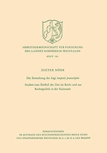 Die Entstehung der longi temporis praescriptio Studien zum Einfluß der Zeit im Recht und zur Rechtspolitik in der Kaiserzeit