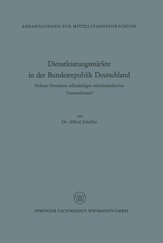 Dienstleistungsmärkte in der Bundesrepublik Deutschland Sichere Domänen selbständiger mittelständischer Unternehmen?