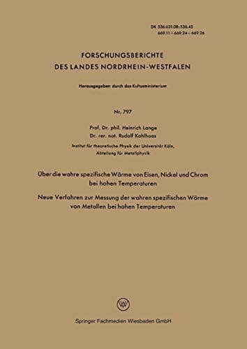 Über die wahre spezifische Wärme von Eisen, Nickel und Chrom bei hohen Temperaturen Neue Verfahren zur Messung der wahren spezifischen Wärme von Metallen bei hohen Temperaturen