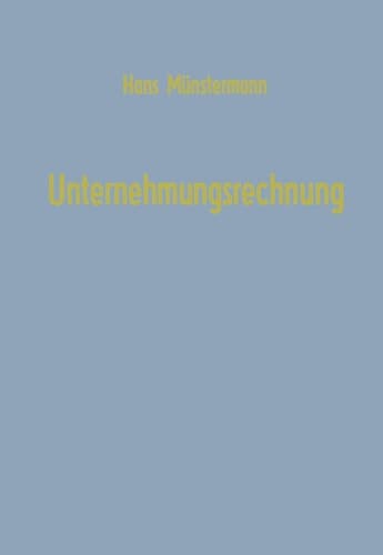 Unternehmungsrechnung Untersuchungen zur Bilanz, Kalkulation, Planung mit Einführungen in die Matrizenrechnung, Graphentheorie und Lineare Programmierung