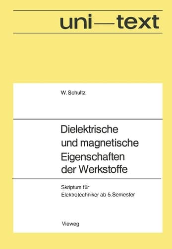 Dielektrische und magnetische Eigenschaften der Werkstoffe Skriptum für Elektrotechniker ab 5. Semester