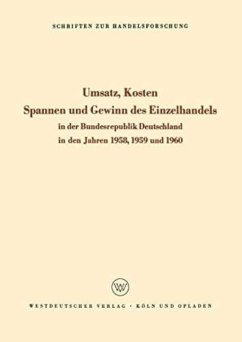 Umsatz, Kosten, Spannen und Gewinn des Einzelhandels in der Bundesrepublik Deutschland in den Jahren 1958, 1959 und 1960