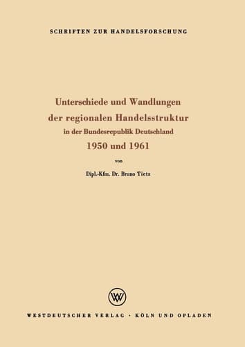 Unterschiede und Wandlungen der Regionalen Handelsstruktur In der Bundesrepublik Deutschland 1950 und 1961