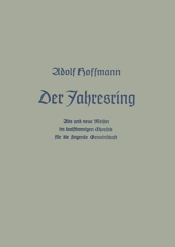 Der Jahresring Alte und neue Weisen im dreistimm. Chorsatz für die singende Gemeinschaft