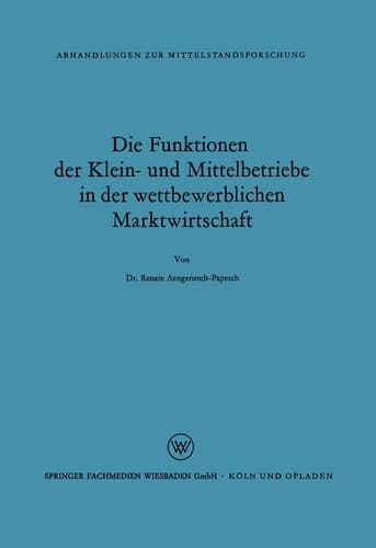 Die Funktionen der Klein- und Mittelbetriebe in der wettbewerblichen Marktwirtschaft (Abhandlungen zur Mittelstandsforschung, 2) (German Edition)