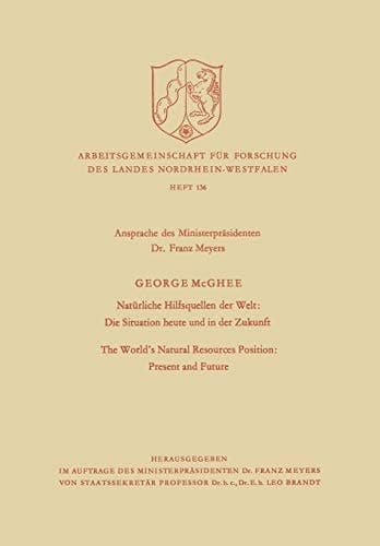 Natürliche Hilfsquellen der Welt: Die Situation heute und in der Zukunft / The World’s Natural Resources Position: Present and Future