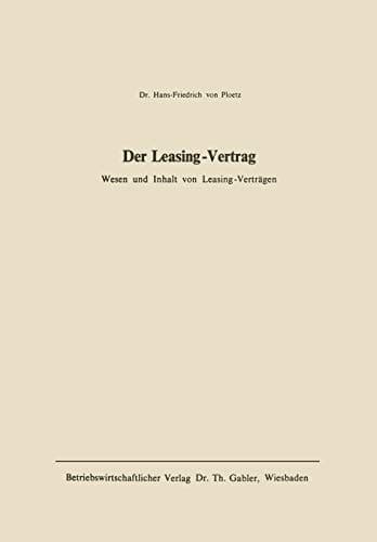 Der Leasing-Vertrag Wesen u. Inhalt von Leasing-Verträgen