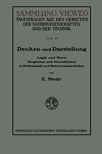 Denken und Darstellung: Logik und Werte Dingliches und Menschliches in Mathematik und Naturwissenschaften (Sammlung Vieweg, 59) (German Edition)