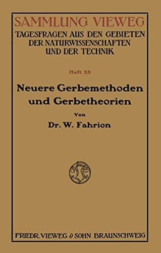 Neuere Gerbemethoden und Gerbetheorien (German Edition)