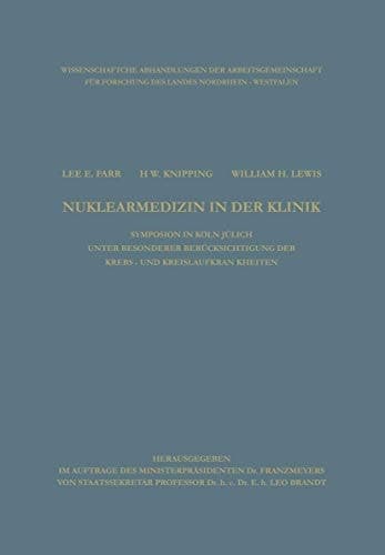 Clinical Aspects of Nuclear Medicine / Nuklearmedizin in der Klinik Symposion with Special Reference to Cancer and Cardiovascular Diseases / Symposion in Köln und Jülich unter besonderer Berücksichtigung der Krebs- und Kreislaufkrankheiten