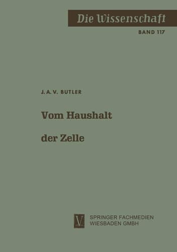 Vom Haushalt der Zelle: Auf den Spuren des Lebens (Die Wissenschaft, 117) (German Edition)