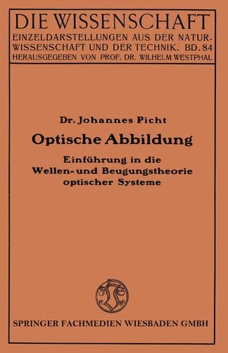 Optische Abbildung Einführung in die Wellen- und Beugungstheorie optischer Systeme