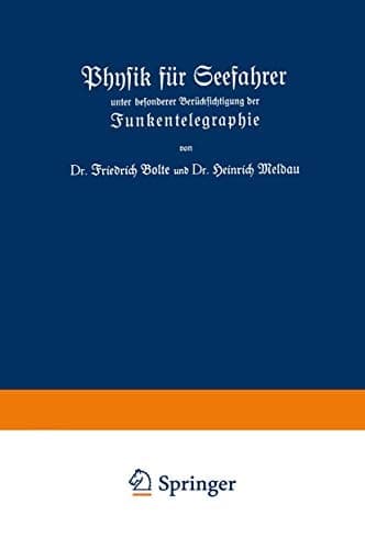 Physik für Seefahrer unter besonderer Berücksichtigung der Funkentelegraphie