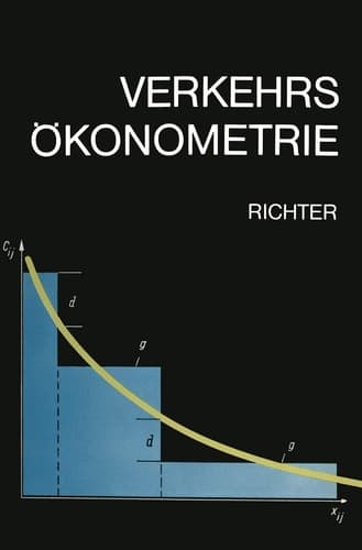 Verkehrsökonometrie Ökonomisch — mathematische Modelle im Transport- und Nachrichtenwesen