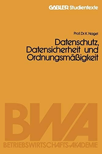 Datenschutz, Datensicherheit und Ordnungsmäßigkeit