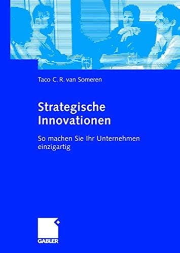 Strategische Innovationen So machen Sie Ihr Unternehmen einzigartig