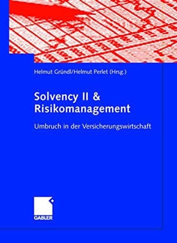 Solvency II & Risikomanagement Umbruch in der Versicherungswirtschaft