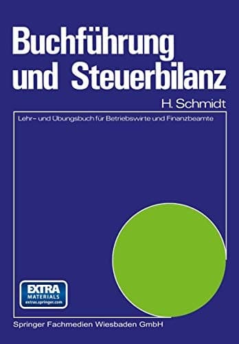 Buchführung und Steuerbilanz Lehr- und Übungsbuch für Betriebswirte und Finanzbeamte