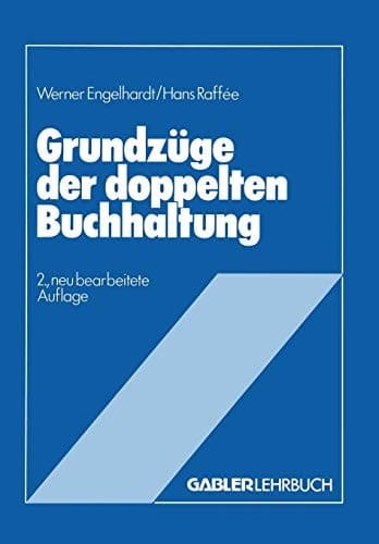Grundzüge der doppelten Buchhaltung Im Anhang 10 Übungsaufgaben mit Lösungen