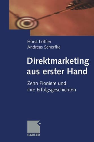 Direktmarketing aus erster Hand Zehn Pioniere und ihre Erfolgsgeschichten