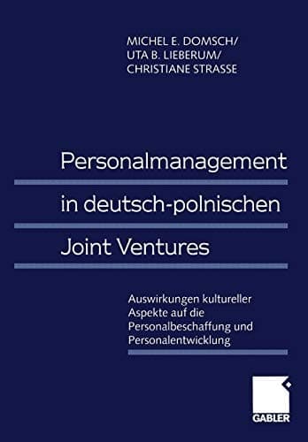 Personalmanagement in deutsch-polnischen Joint Ventures: Auswirkungen kultureller Aspekte auf die Personalbeschaffung und Personalentwicklung (German Edition)