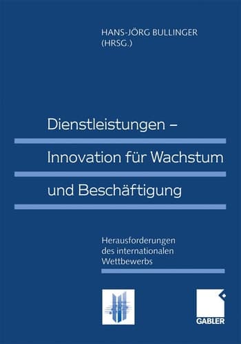 Dienstleistungen — Innovation für Wachstum und Beschäftigung Herausforderungen des internationalen Wettbewerbs